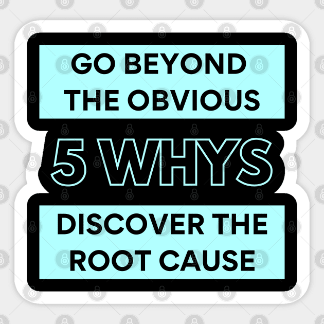 Lean Six Sigma - 5 Whys. Sticker by Viz4Business